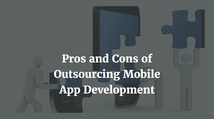 The Pros and Cons of Outsourcing Mobile App Developme